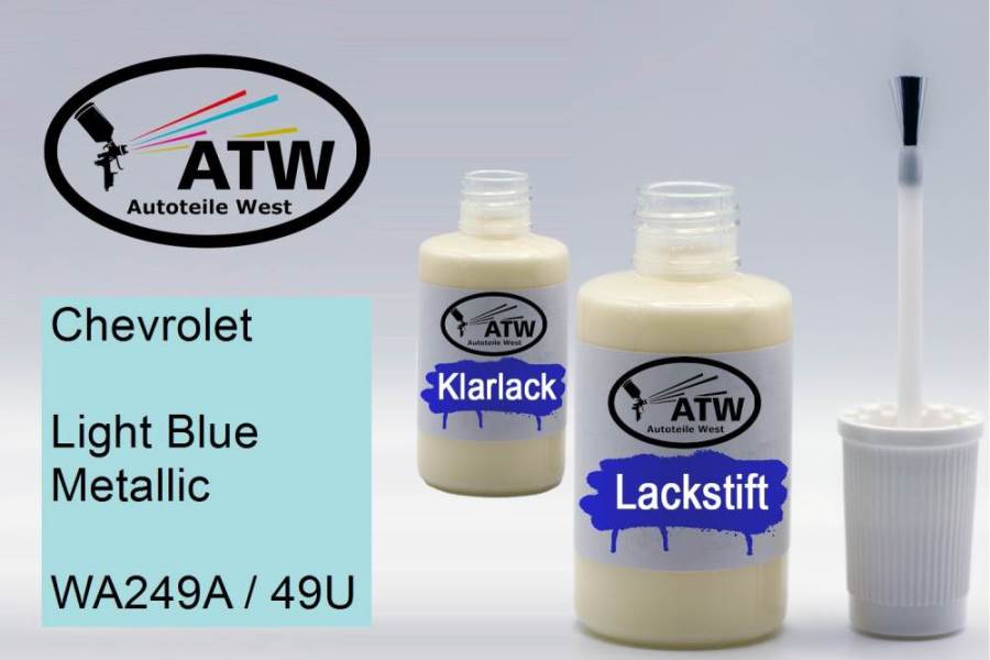 Chevrolet, Light Blue Metallic, WA249A / 49U: 20ml Lackstift + 20ml Klarlack - Set, von ATW Autoteile West.